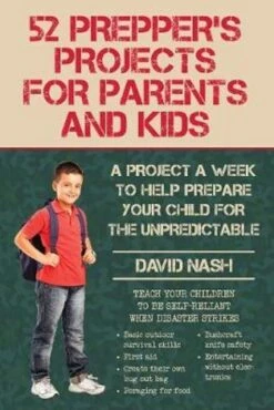 52 Prepper's Projects For Parents And Kids