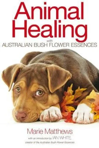 Animal Healing With Australian Bush Flower Essences 3 Animal Healing With Australian Bush Flower Essences