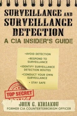 The CIA Guide To Surveillance And Surveillance Detection By John C. Kiriakou