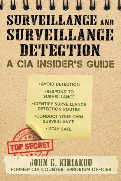 The CIA Guide To Surveillance And Surveillance Detection By John C. Kiriakou 3 The CIA Guide To Surveillance And Surveillance Detection By John C. Kiriakou
