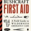 Bushcraft First Aid By Dave Canterbury And Jason A. Hunt -GEAR AID Shop ISBN978 1 5072 0234 0