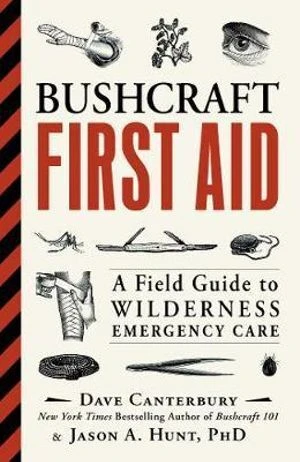 Bushcraft First Aid By Dave Canterbury And Jason A. Hunt 3 Bushcraft First Aid By Dave Canterbury And Jason A. Hunt