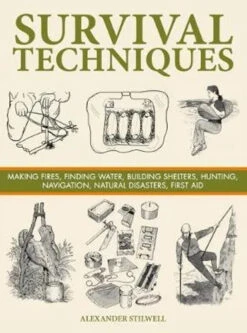 Survival Techniques By Alexander Stilwell