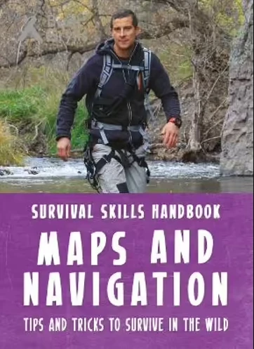 Bear Grylls Survival Skills - Maps And Navigation 3 Bear Grylls Survival Skills - Maps And Navigation