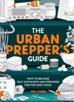The Urban Prepper's Guide By Jim Cobb