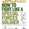SAS And Special Forces How To Fight Like A Special Forces Soldier -GEAR AID Shop ISBN978 1 83886 064 6