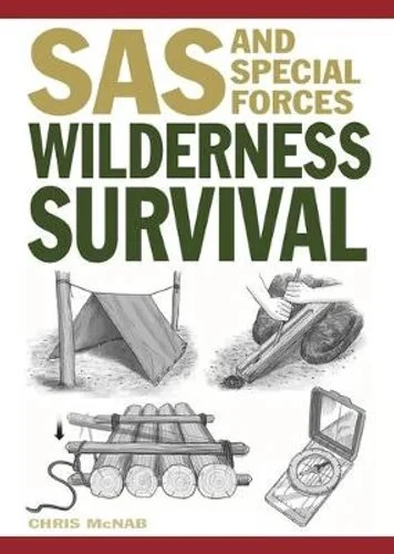 SAS And Special Forces Wilderness Survival 3 SAS And Special Forces Wilderness Survival