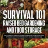 Survival 101 Raised Bed Gardening And Food Storage By Rory Anderson -GEAR AID Shop ISBN978 1 954182 02 8