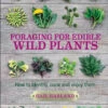 Foraging For Edible Wild Plants By Gail Harland -GEAR AID Shop ISBN9780857845511
