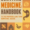 Survival Medicine: Handbook To The Prepper's Long Term Survival Guide By Graham Higgins -GEAR AID Shop ISBN9781546793786