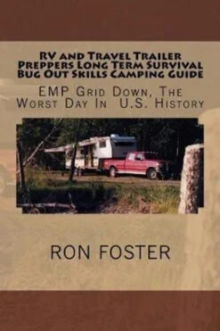 RV And Travel Trailer Preppers Long Term Survival Bug Out Skills Camping Guide