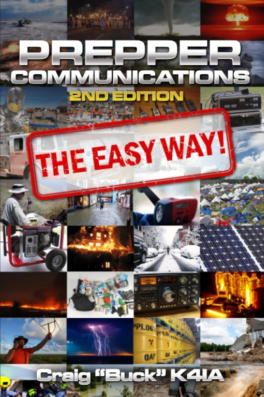 Prepper Communications The Easy Way: 2nd Edition By Craig "Buck" 3 Prepper Communications The Easy Way: 2nd Edition By Craig "Buck"