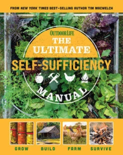 The Ultimate Self-Sufficiency Manual By Tim MacWelch